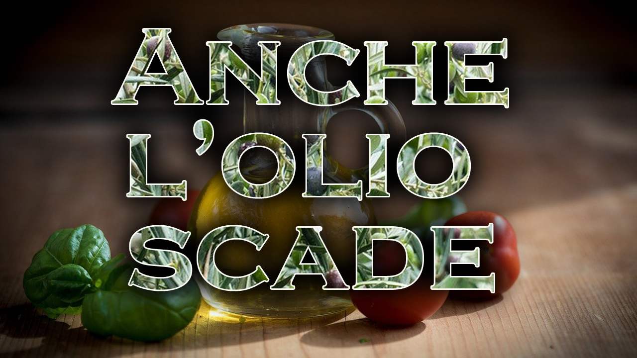 come capire se olio scaduto