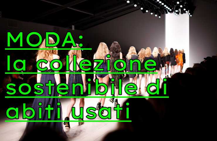 collezione moda riciclo abiti