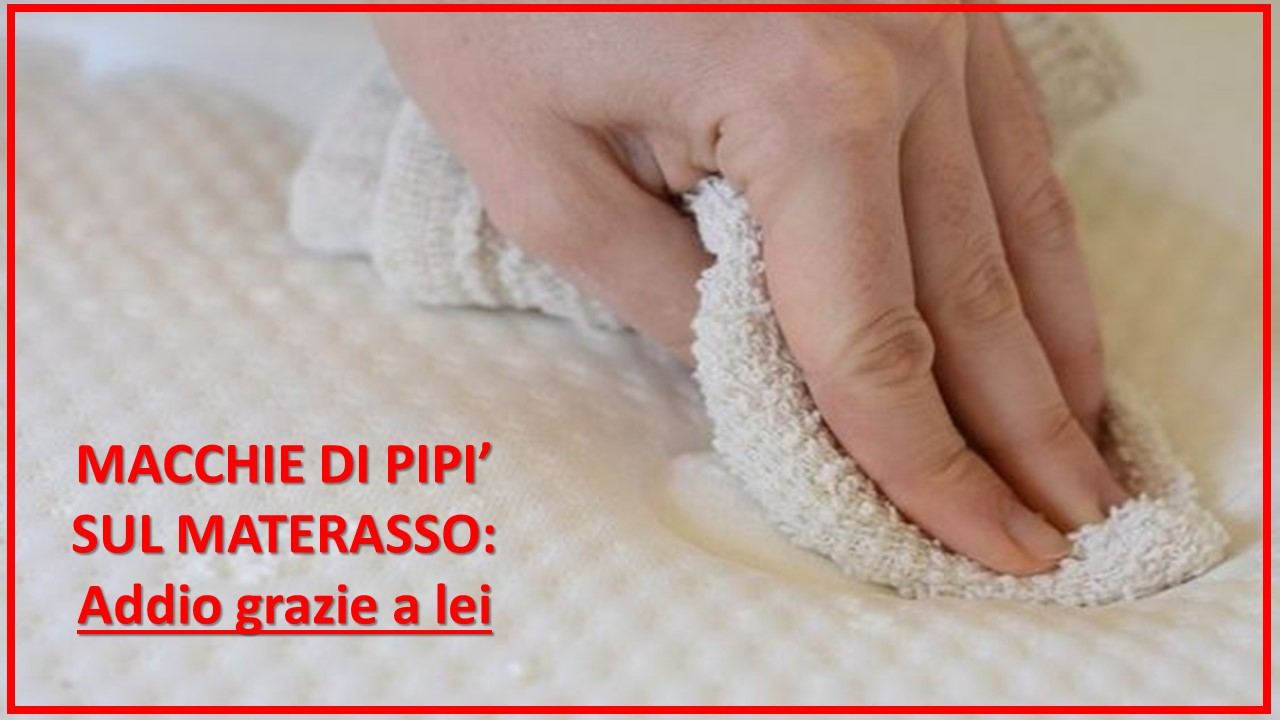 macchie pipì materasso metodo eliminare